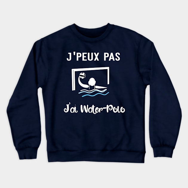 j'peux pas j'ai water polo Crewneck Sweatshirt by ChezALi